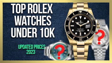 rolex 10 000|best rolex for 10k.